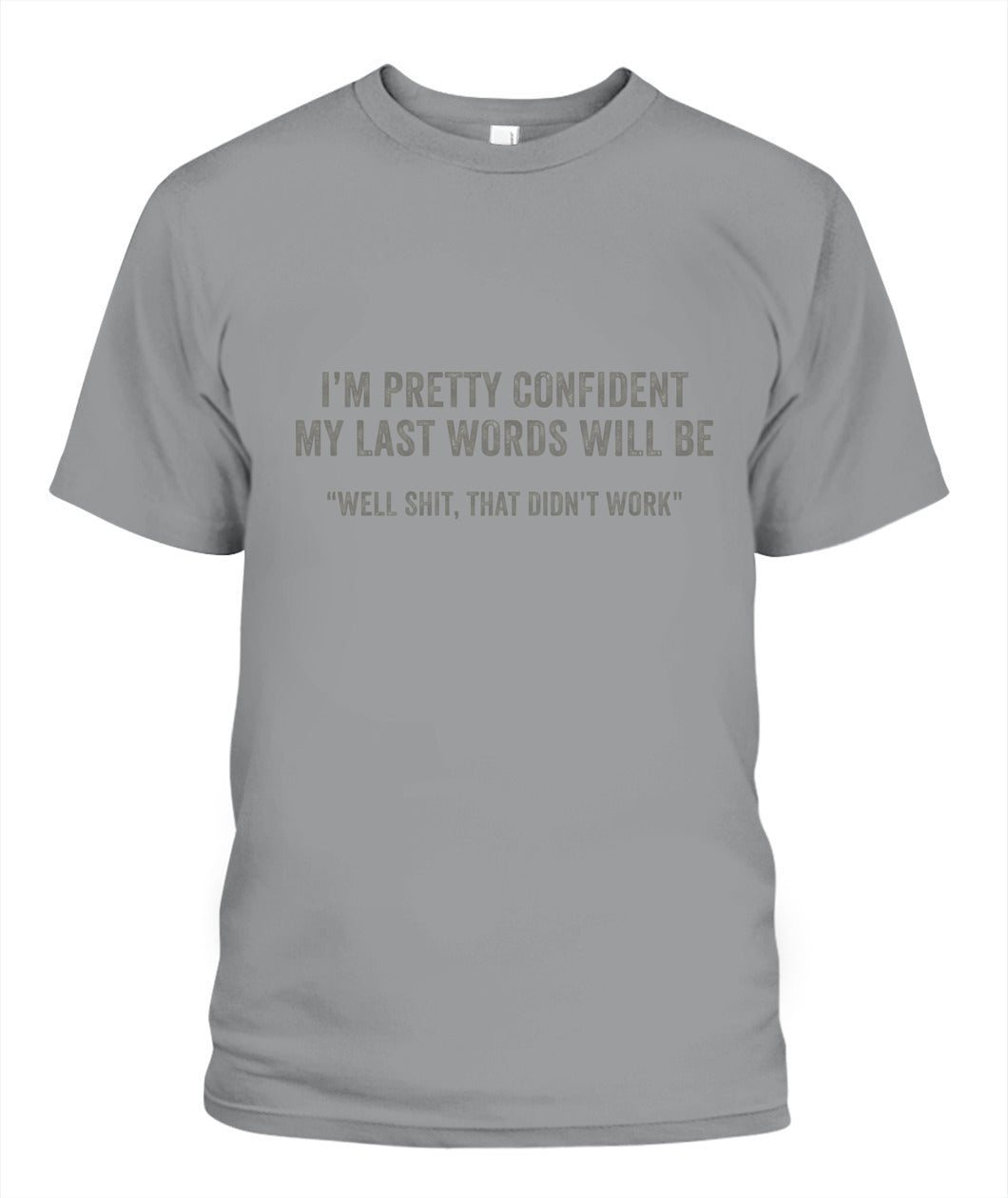 Well Sh*t That Didn’t Work – Funny Last Words Quote T-Shirt, Hoodie, Sweatshirt | Dark Humor Gift
