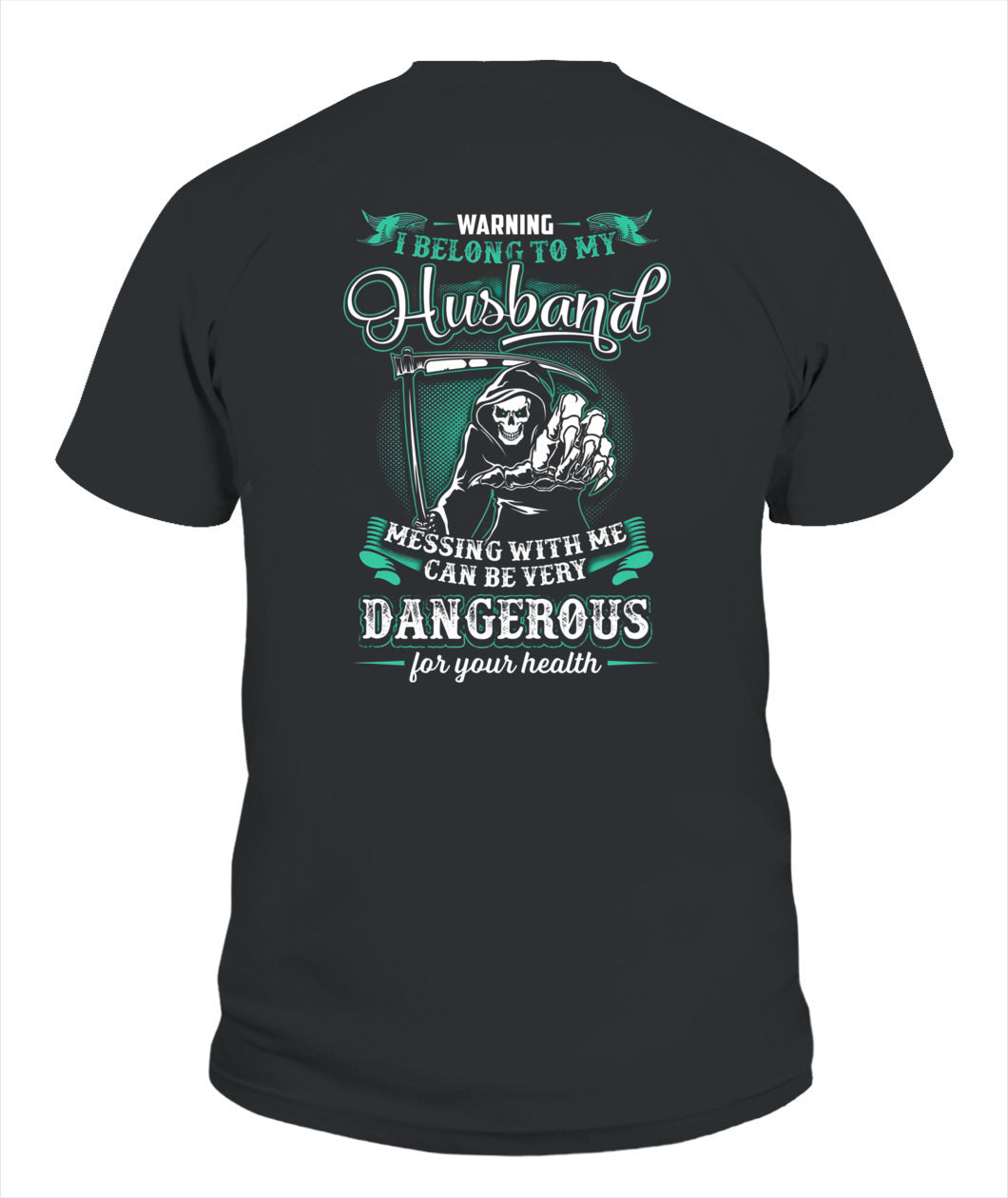 Warning I Belong To My Husband – Skull Grim Reaper Graphic Shirt, Gifts For Woman
