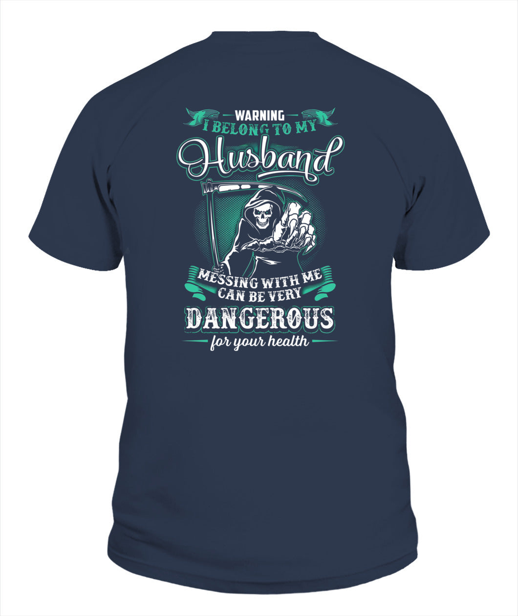 Warning I Belong To My Husband – Skull Grim Reaper Graphic Shirt, Gifts For Woman