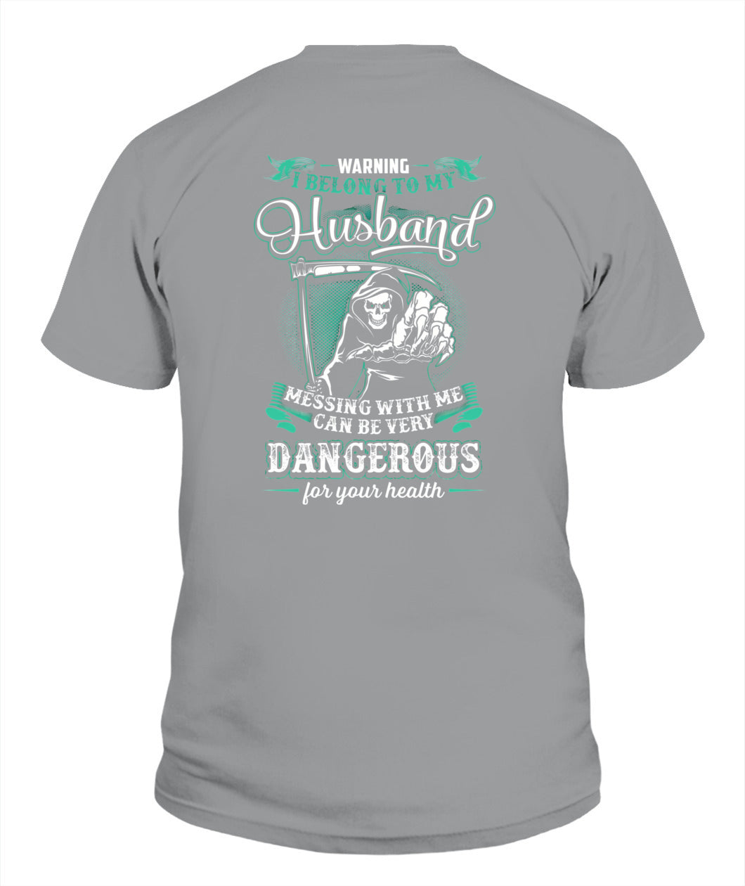 Warning I Belong To My Husband – Skull Grim Reaper Graphic Shirt, Gifts For Woman