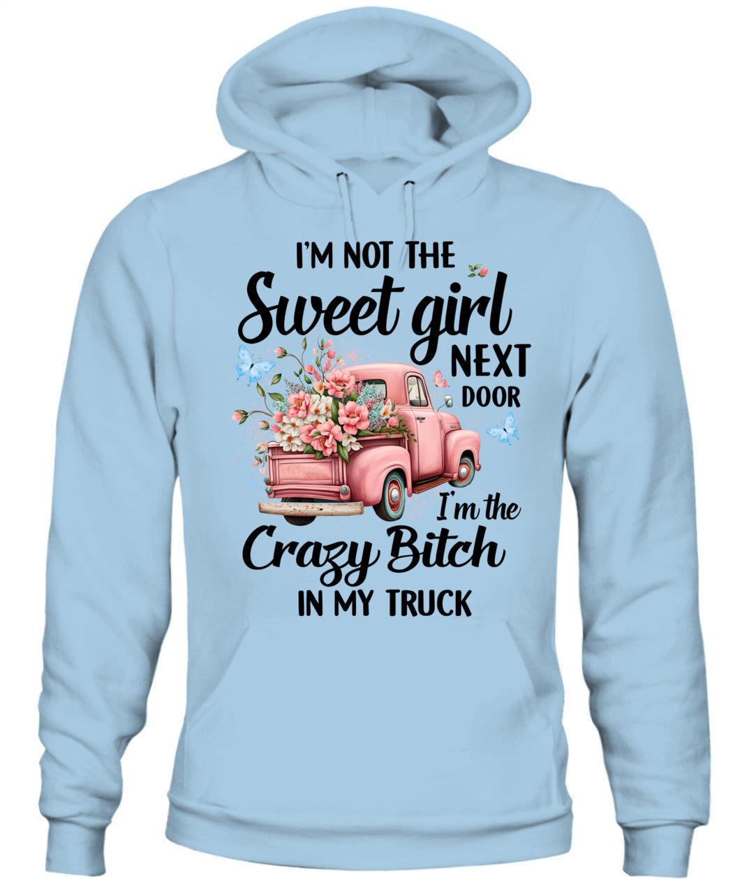I'm Not The Sweet Girl- Country Living Shirt