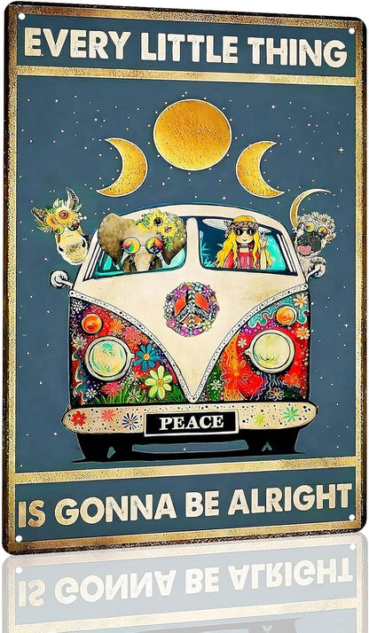 Every Little Thing is Gonna Be Alright- Hippie Metal Sign