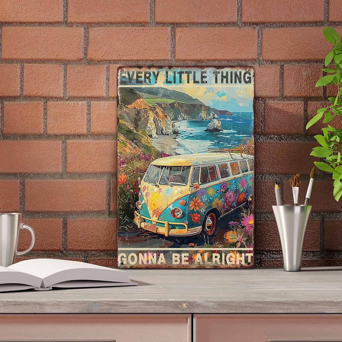Every Little Thing Is Gonna Be Alright Peace Adventure Hippie Metal Sign