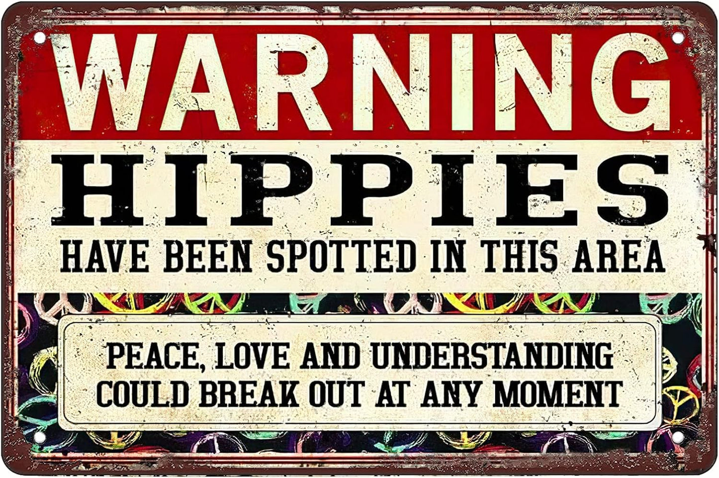 Hippies Have Been Spotted in This Area Retro Funny Metal Sign
