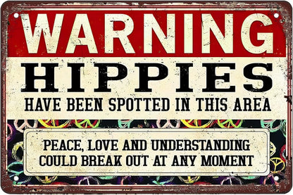 Hippies Have Been Spotted in This Area Retro Funny Metal Sign