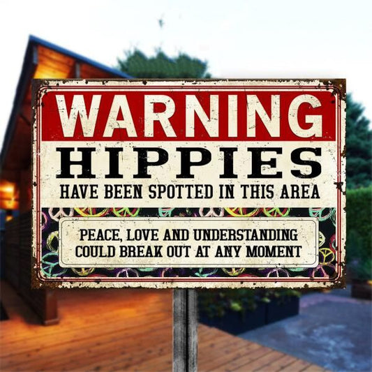 Hippies Have Been Spotted in This Area Retro Funny Metal Sign