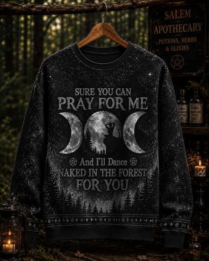 Pray For Me Witch Hoodie – Dance Naked In The Forest Witchy All Over Print Shirt