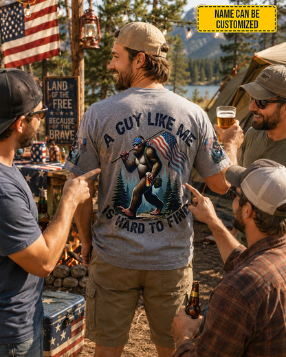 A Guy Like Me Is Hard To Find – Personalized Bigfoot American All Over Print Shirt