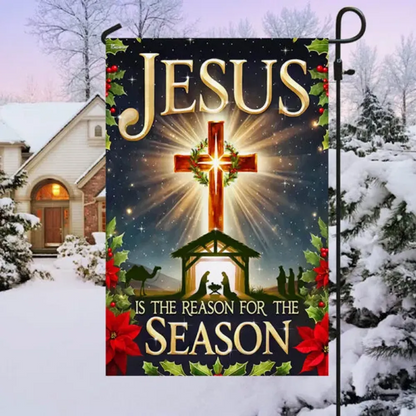 Jesus Is The Reason For The Reason Garden Flag, House Flag