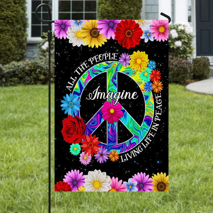 Hippie Flag Imagine All The People Living Life In Peace Garden Flag, House Flag