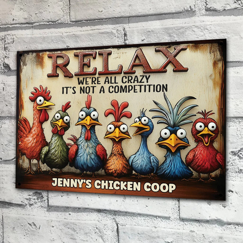 Relax We're All Crazy It's Not A Competition - Personalized Metal Sign