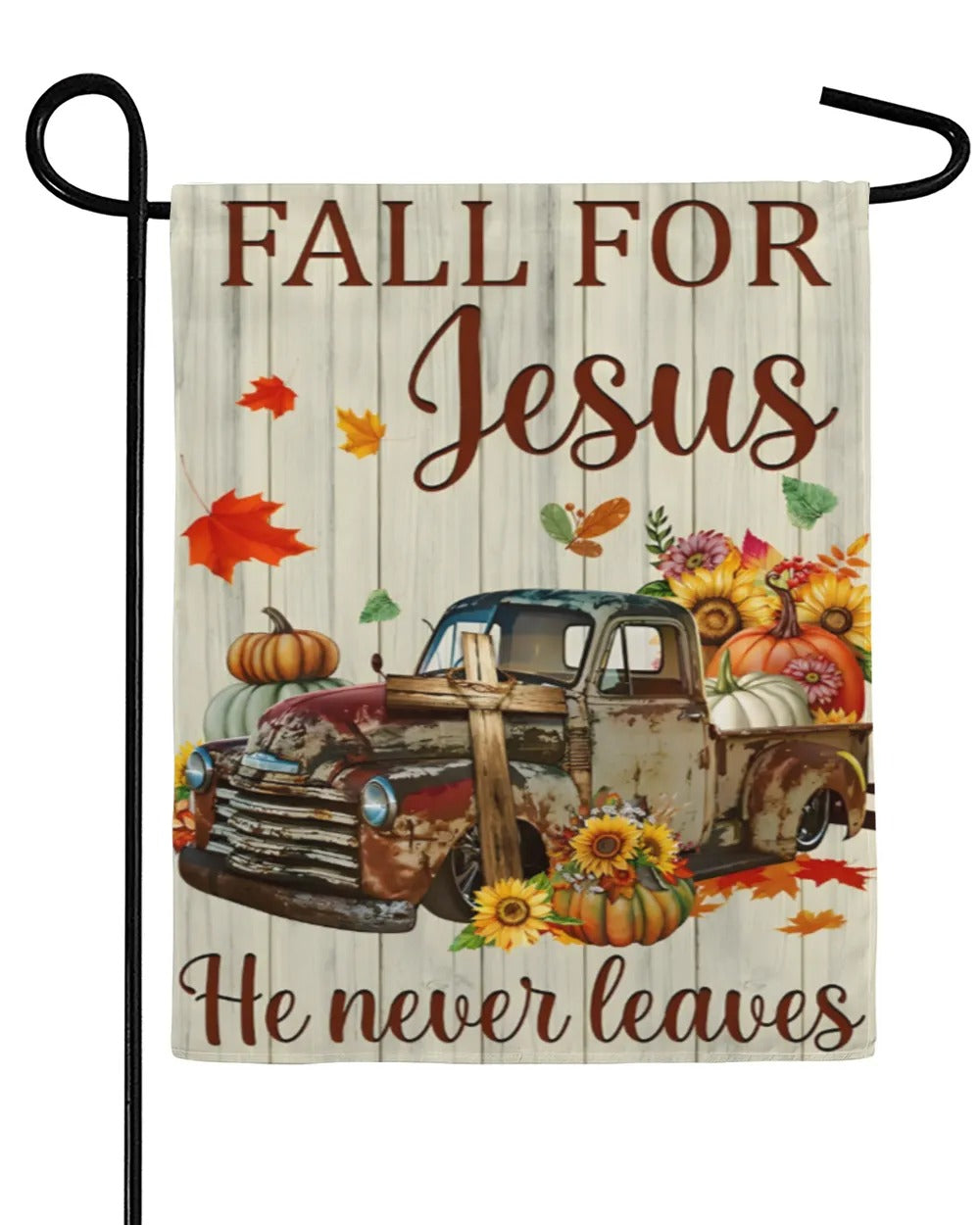Fall For Jesus He Never Leaves Garden Flag
