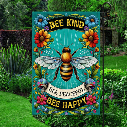 Bee Kind Bee Peaceful Bee Happy Garden Flag, House Flag