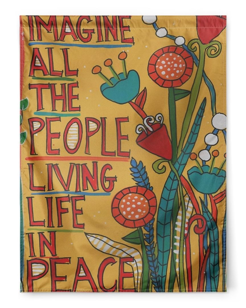 Imagine All The People Living Life In Peace Garden Flag, House Flag