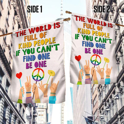 Be Kind Hippie Flag The World Is Full Of Kind People If You Can't Find  Garden Flag, House Flag