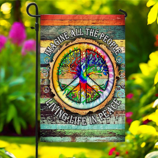 Imagine All The People Living Life In Peace Garden Flag, House Flag