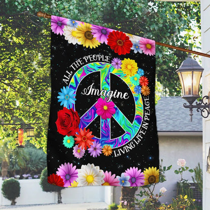 Hippie Flag Imagine All The People Living Life In Peace Garden Flag, House Flag