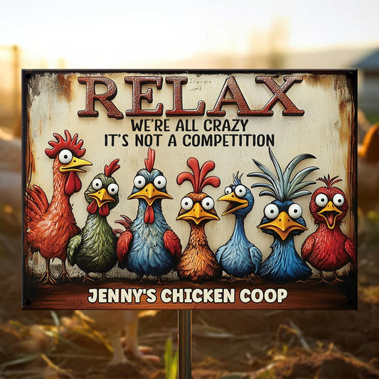 Relax We're All Crazy It's Not A Competition - Personalized Metal Sign