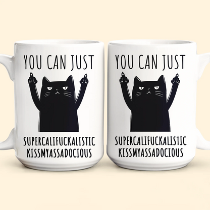 Funny Mug - Supercalifuckalistic Kissmyassadocious