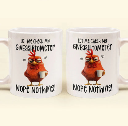 Funny Mug - Let Me Check My Giveashitometer Nope Nothing
