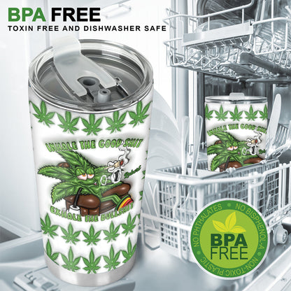 Inhale the Good Sh_t Exhale the Bullsh_t - Personalized Weed Tumbler