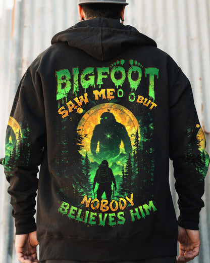 BIGFOOT SAW ME BUT NOBODY BELIEVES HIM ALL OVER PRINT