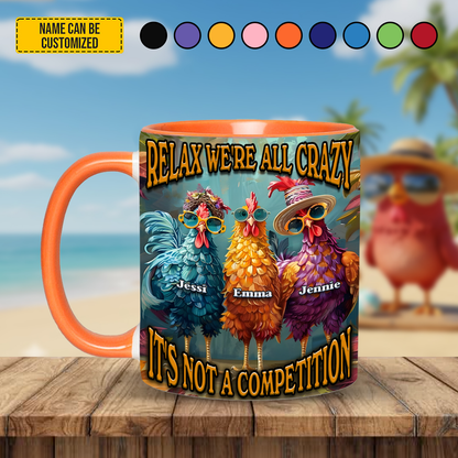 Relax We're All Crazy - Personalized Chicken Accent Mug