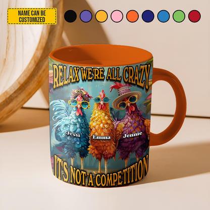Relax We're All Crazy - Personalized Chicken Accent Mug