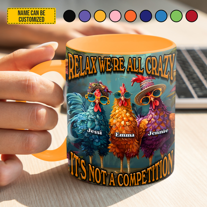 Relax We're All Crazy - Personalized Chicken Accent Mug