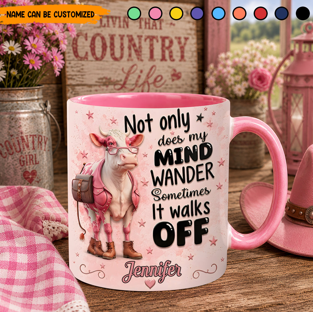 Not Only Does My Mind Wander - Personalized Cow Accent Mug