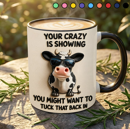Your Crazy Is Showing - Cow Accent Mug