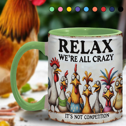 Relax We're All Crazy - Chicken Accent Mug