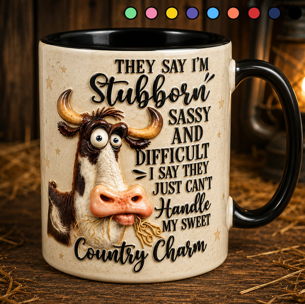 They Say I'm Stubborn - Cow Accent Mug