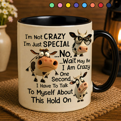 I'm Not Crazy - Cow Accent Mug