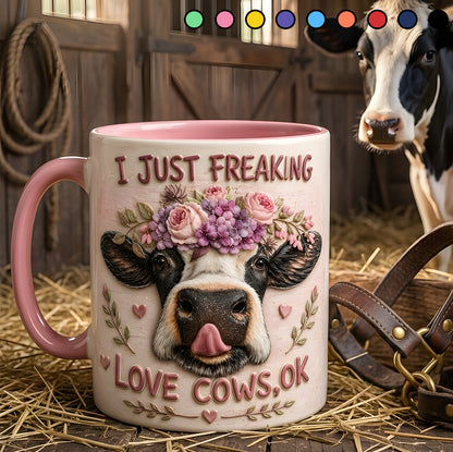I Just Freaking - Cow Accent Mug