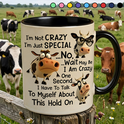 I'm Not Crazy - Cow Accent Mug
