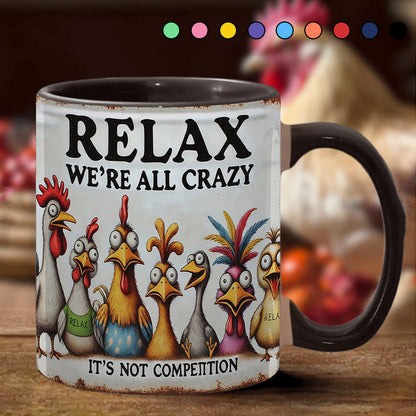 Relax We're All Crazy - Chicken Accent Mug