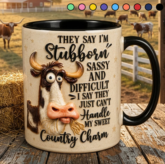 They Say I'm Stubborn - Cow Accent Mug