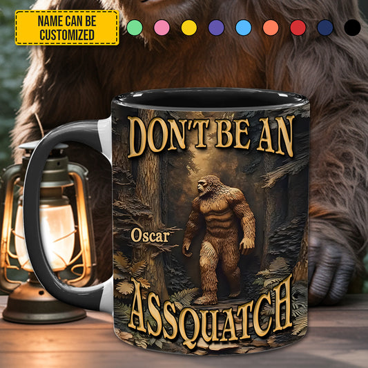 Don’t Be an Assquatch – Personalized Bigfoot Accent Mug