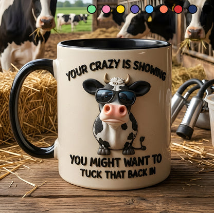 Your Crazy Is Showing - Cow Accent Mug