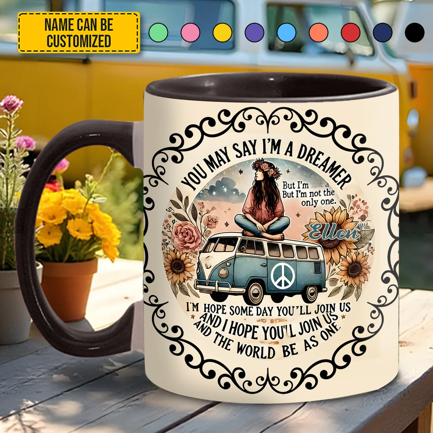 You May Say I'm A Dreamer - Personalized Hippie Accent Mug