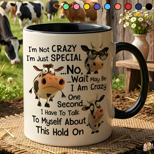 I'm Not Crazy - Cow Accent Mug