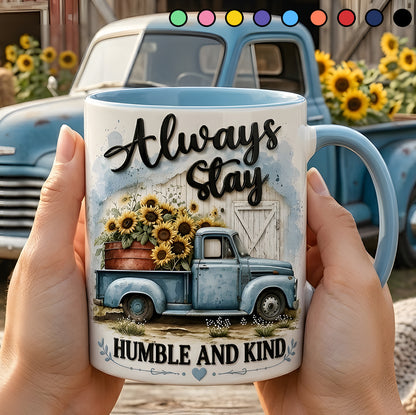 Always Stay Humble And Kind – Personalized Truck Accent Mug