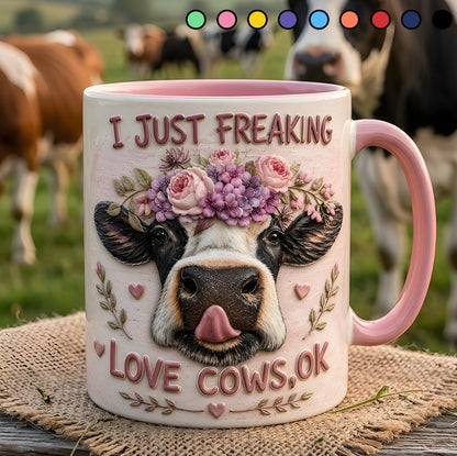 I Just Freaking - Cow Accent Mug