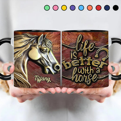 Life Is Better With A Horse - Personalized Accent Mug