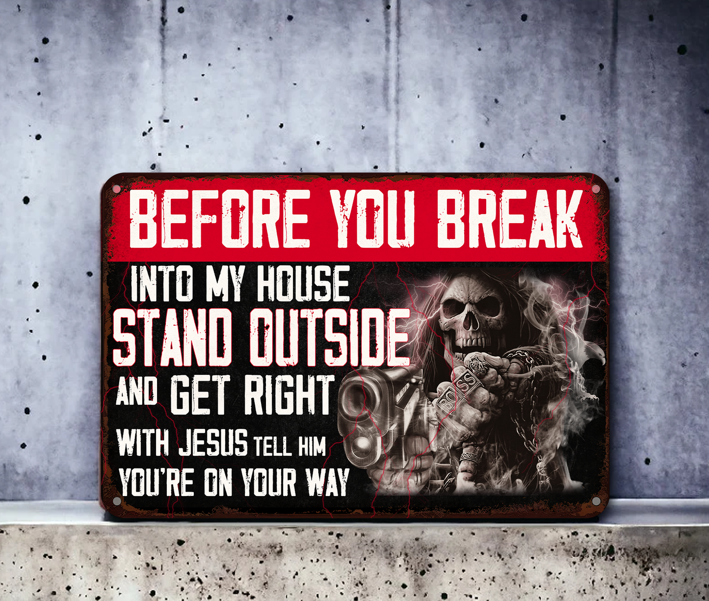 Before You Break - Funny Gift - Funny Metal Sign
