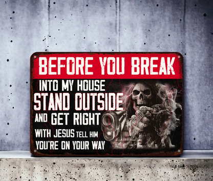 Before You Break - Funny Gift - Funny Metal Sign