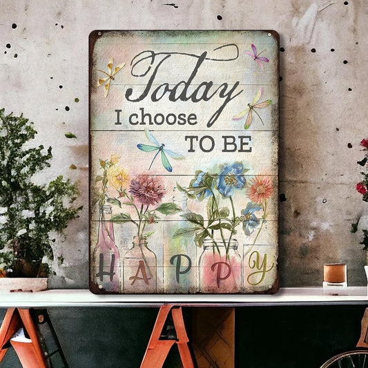 Today I choose - Flower Metal Sign