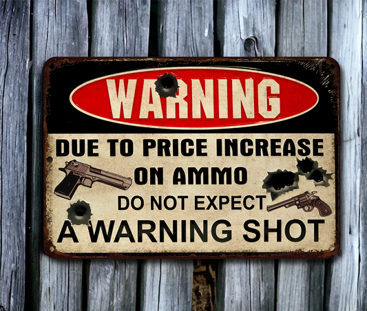 A Warning Shot Funny Metal Sign