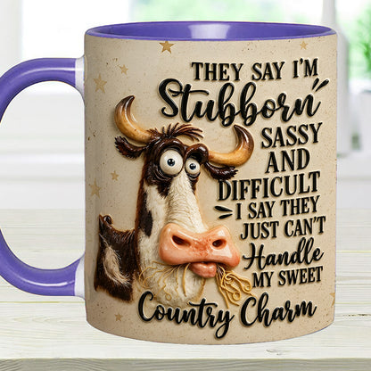 They Say I'm Stubborn - Cow Accent Mug
